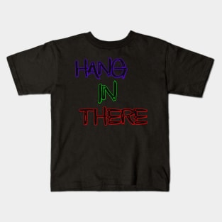 Hang In There Kids T-Shirt